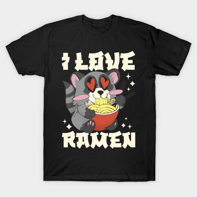 I Love Ramen Funny Ramen Gift T-Shirt by CatRobot